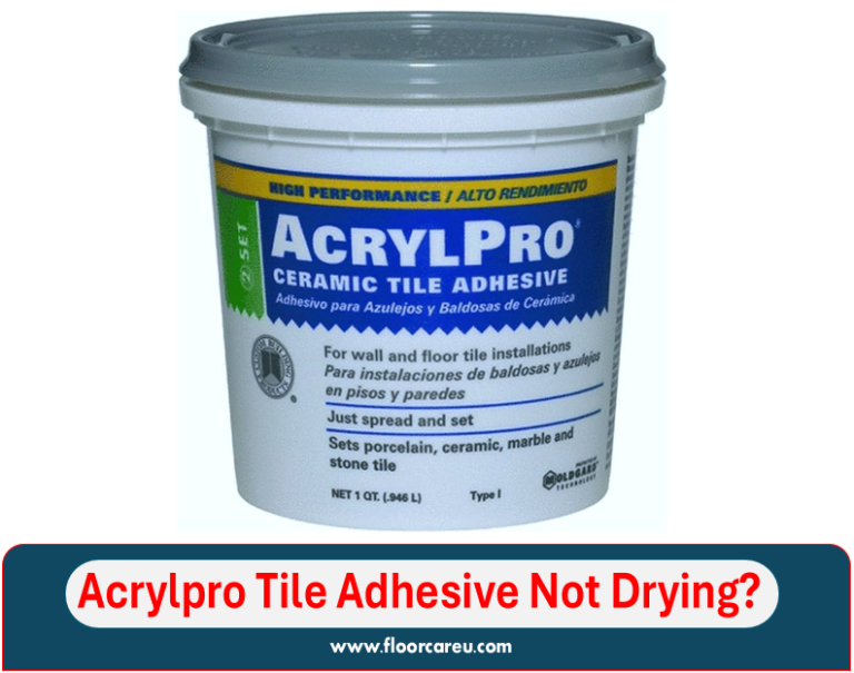 Acrylpro Tile Adhesive Not Drying?