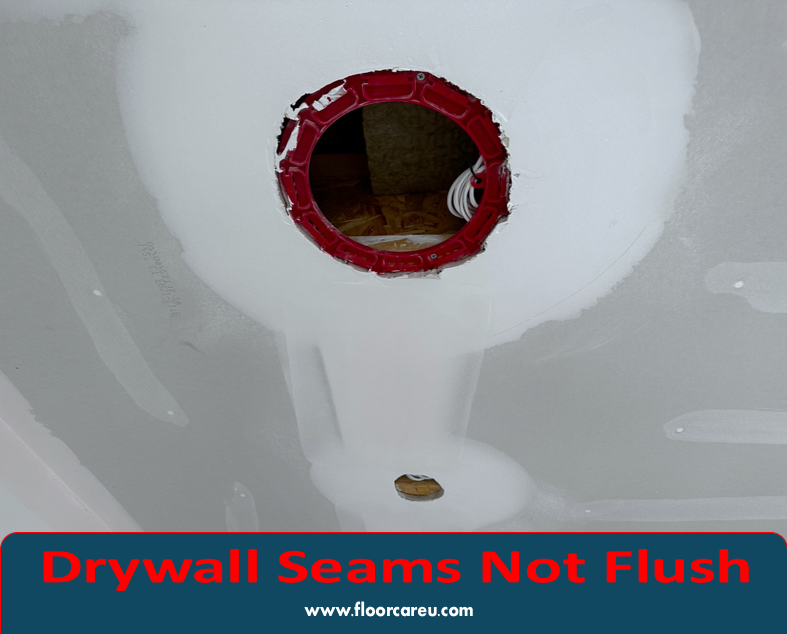 Drywall Seams Not Flush