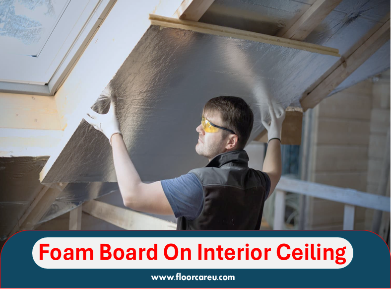 Foam Board On Interior Ceiling