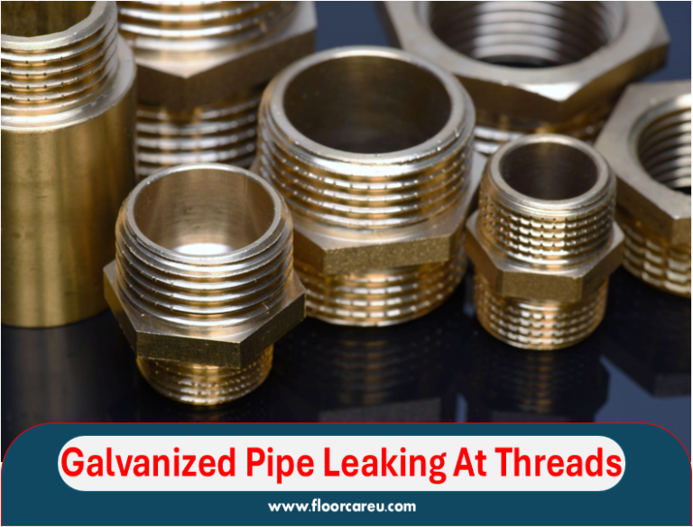 Galvanized Pipe Leaking At Threads