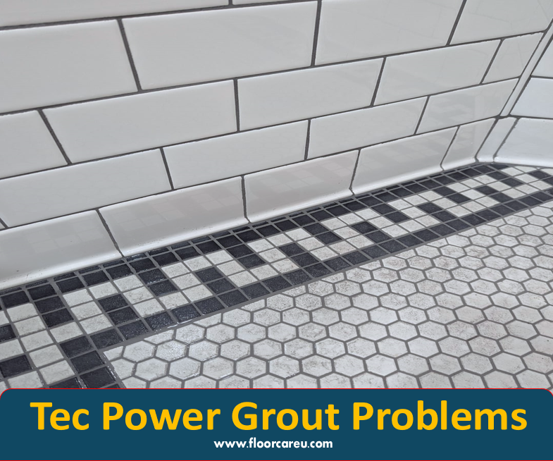 Tec Power Grout Problems