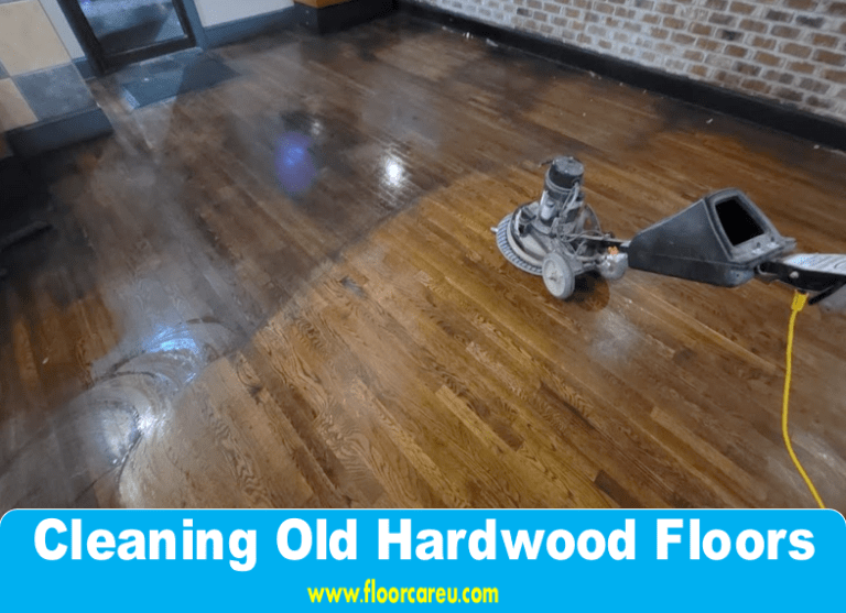 Cleaning Old Hardwood Floors