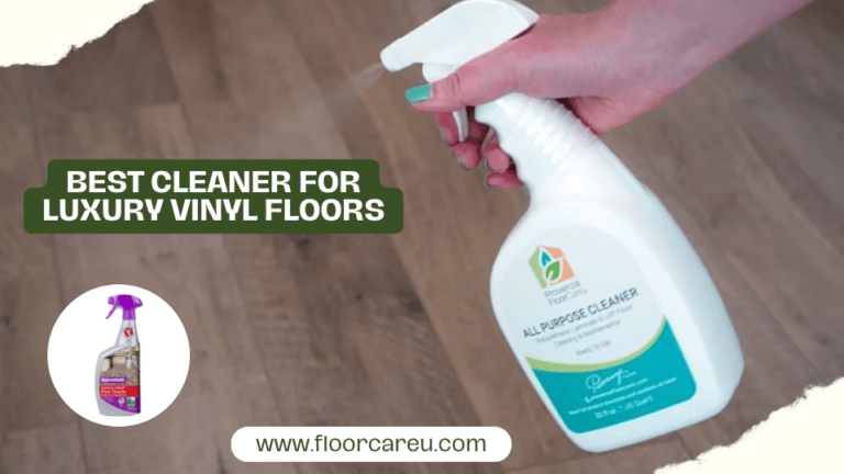 Best Cleaner for Luxury Vinyl Floors